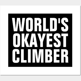 World's Okayest Climber - Funny Posters and Art